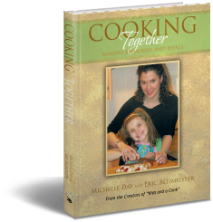 Cooking Together: Making Memories and Meals